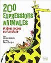 200 expressions animales et idées reçues sur la nature
