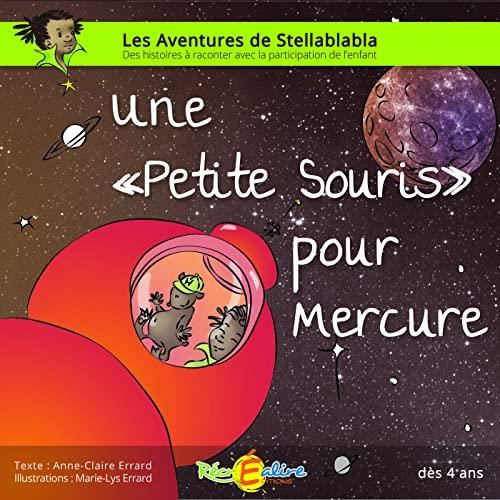 Aventures de Stellablabla (Les) T.03 : Une petite souris pour Mercure