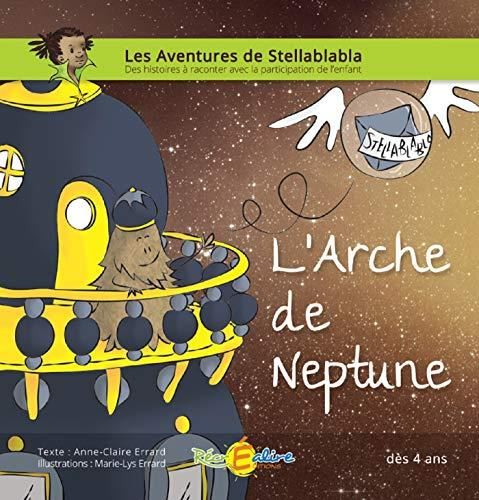 Aventures de Stellablabla (Les) T.06 : L' arche de Neptune