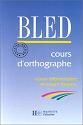 Bled,cours d'orthographe