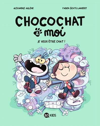 Chocochat & moi T.02 : Je veux être chat !