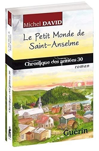 Chroniques québécoises T.01 : Le petit monde de Saint-Anselme