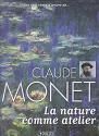 Claude monet : la nature comme atelier