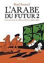 L'Arabe du futur : une jeunesse au moyen-orient (1984-1985)- tome 2