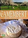 Le Camembert, histoire, fabrication, terroir, recettes