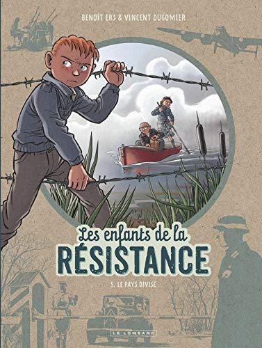 Les Enfants de la résistance : Pays divisé (Le) : tome 5