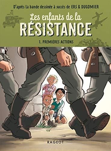 Les Enfants de la résistance : Premières actions Tome 1