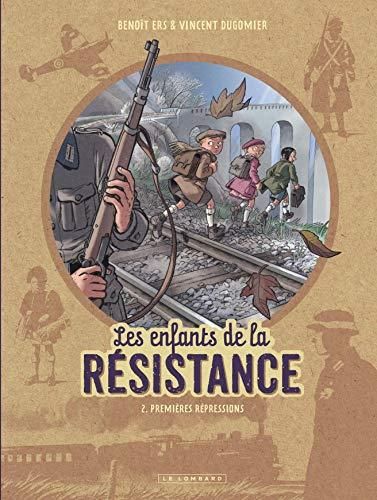 Les Enfants de la résistance  : Premières répressions Tome 2