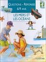 Les Mers et les océans : questions réponses 6/9 ans