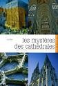 Les Mystères des cathédrales