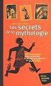 Les Secrets de la mythologie
