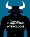 Ma grande encyclopédie de mythologie