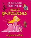 Meilleures histoires de rois et de princesses (Les) +réserve