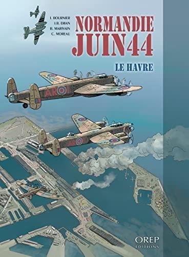 Normandie, juin 44 T.09 : Le Havre