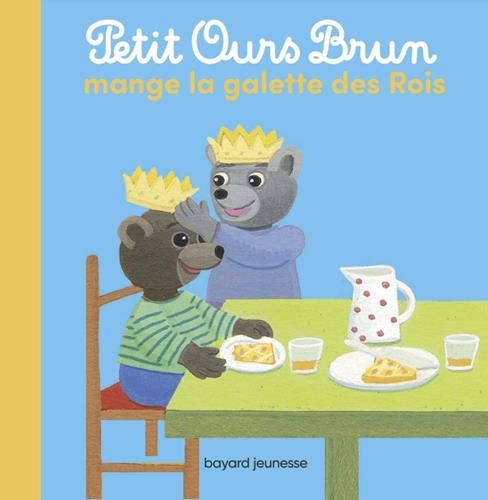 Petit ours brun : Petit Ours brun mange la galette des Rois