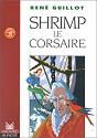 Shrimp le corsaire + reserve