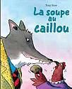Soupe au caillou (La) + selection education nationale